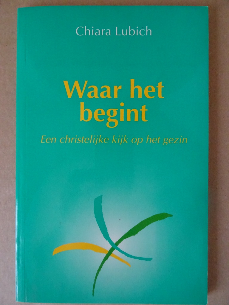 Chiara Lubich Waar het begint Chiara Lubich Waar het begint