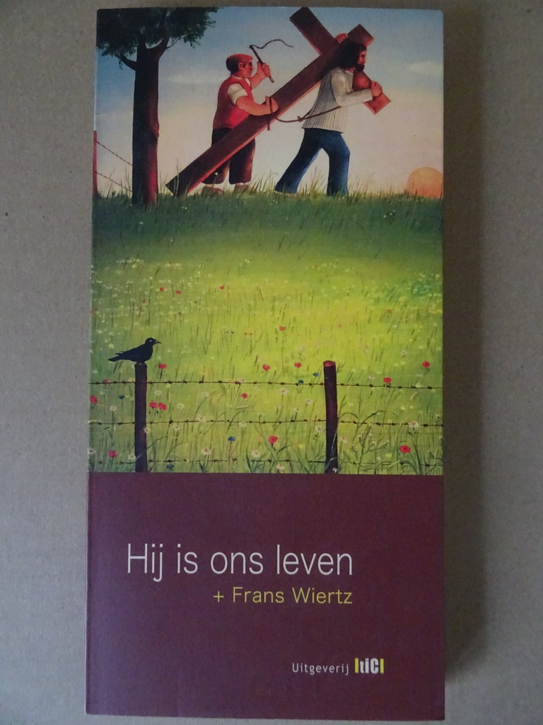 Frans Wiertz Hij is ons leven
