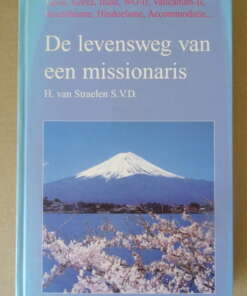 H. Van Straelen S.V.D. De levensweg van een Missionaris Gesigneerd