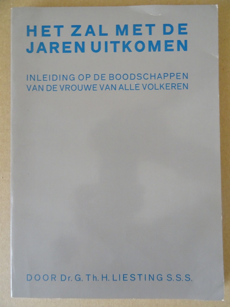 Dr. G. Th. H. Liesting S.S.S. Het zal met de jaren uitkomen