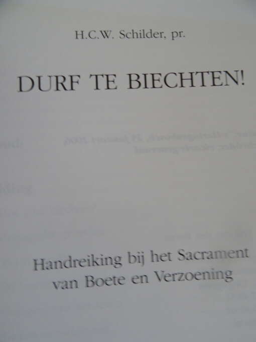 H.C.W. Schilder pr. Durf te biechten!