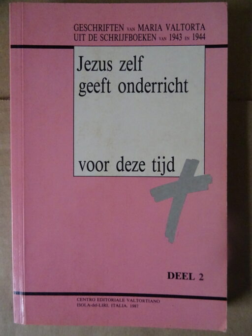 Maria Valtorta Jezus zelf geeft onderricht Deel 2