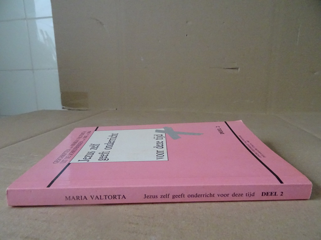 Maria Valtorta Jezus zelf geeft onderricht Deel 2 Maria Valtorta Jezus zelf geeft onderricht Deel 2