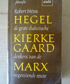 Robert Heiss Hegel Kierkegaard Marx