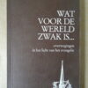 Chr. v. Buijtenen sj. Wat voor de wereld zwak is...