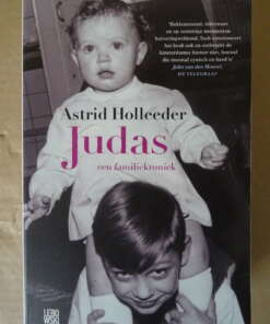 Astrid Holleeder Judas een familiekroniek