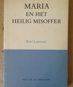 René Laurentin Maria en het Heilig Misoffer René Laurentin Maria en het Heilig Misoffer