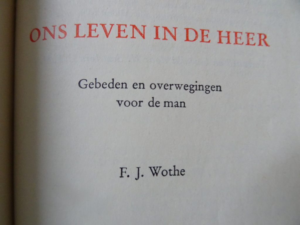 F. J. Wothe Ons leven in de Heer - Afbeelding 4