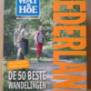 Wat & Hoe de 50 beste wandelingen in Nederland