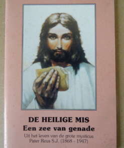 De Heilige Mis Een zee van genade De Heilige Mis een zee van genade