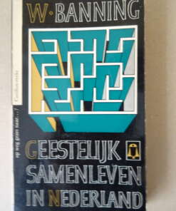 W. Banning Geestelijk samenleven in Nederland W. Banning Geestelijk samenleven in Nederland
