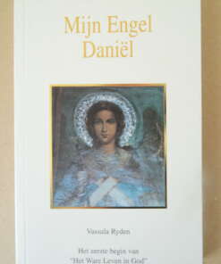 Het Ware Leven in God Vassula Ryden Mijn Engel Daniël Het Ware Leven in God Vassula Ryden Mijn Engel Daniël