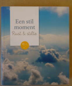 Een stil moment Rust & stilte Een stil moment Rust & stilte