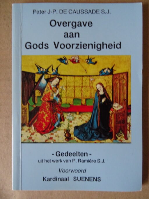 Pater J-P. de Caussade s.j. Overgave aan Gods Voorzienigheid