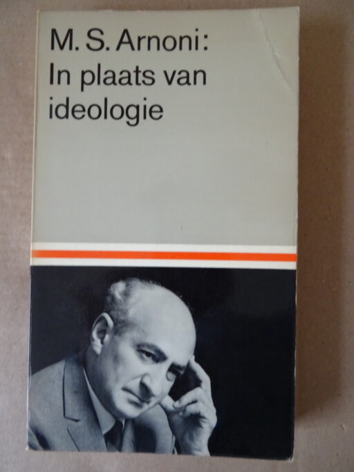 M. S. Arnoni In plaats van ideologie