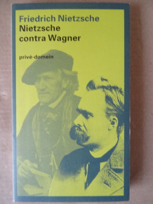 Friedrich Nietzsche Nietzsche contra Wagner