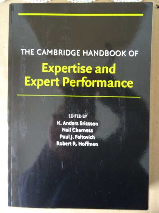 The Cambridge handbook of Expertise and Expert Performance