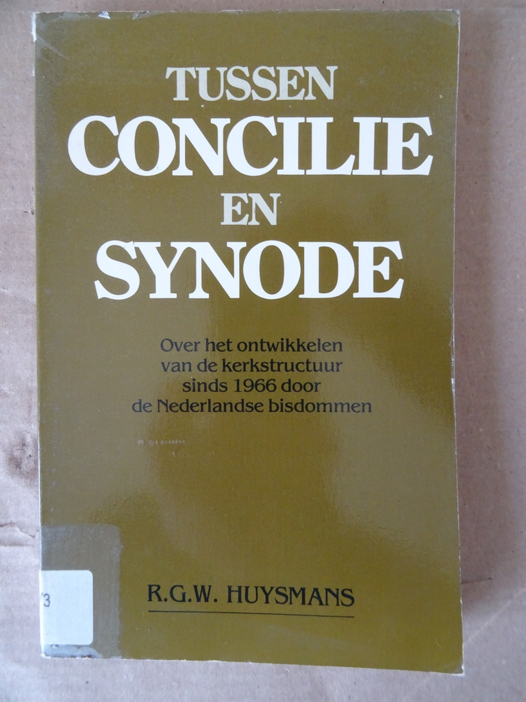 R. G. W. Huysmans Tussen concilie en synode