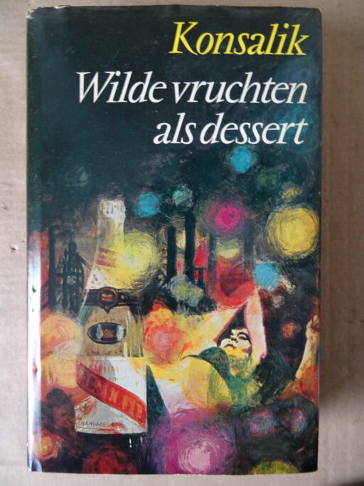 Heinz G. Konsalik Wilde vruchten als dessert