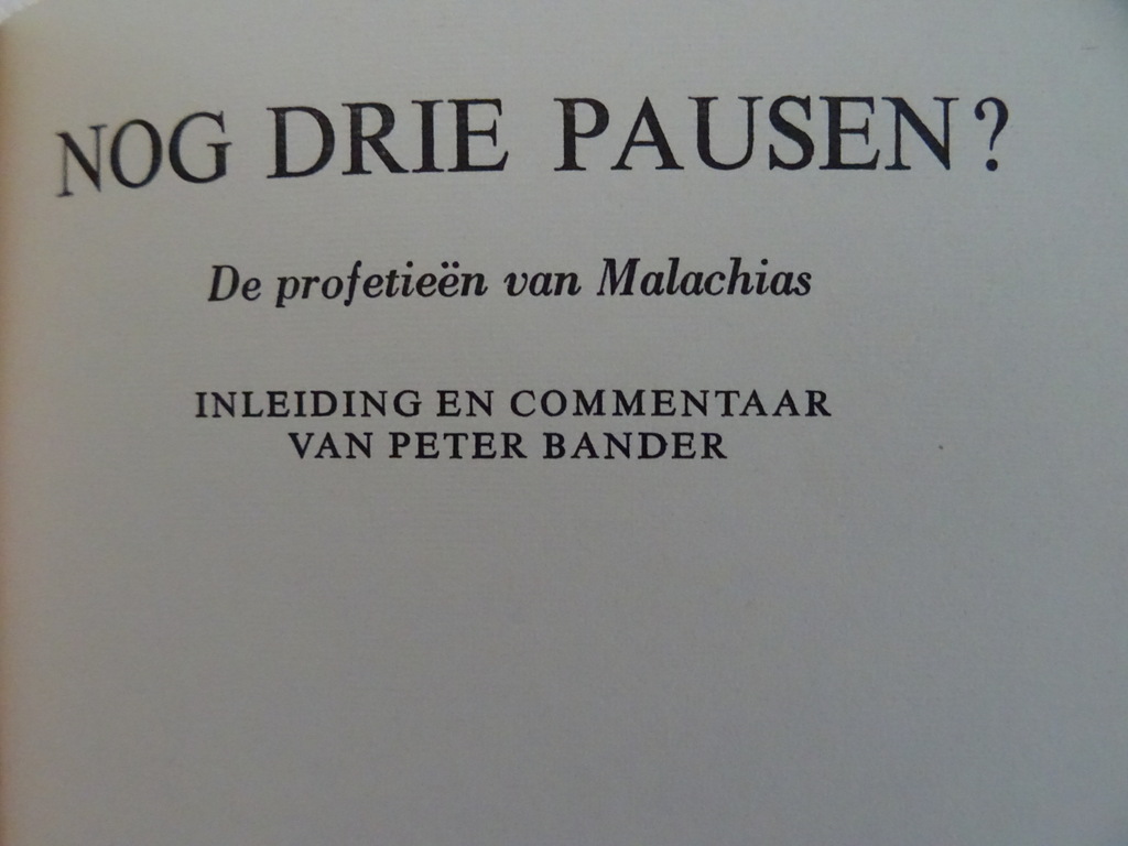 Peter Bander Nog drie pausen? De profetieën van Malachias - Afbeelding 3