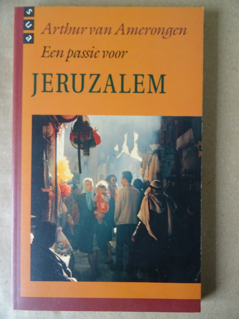 Arthur van Amerongen Een passie voor Jeruzalem