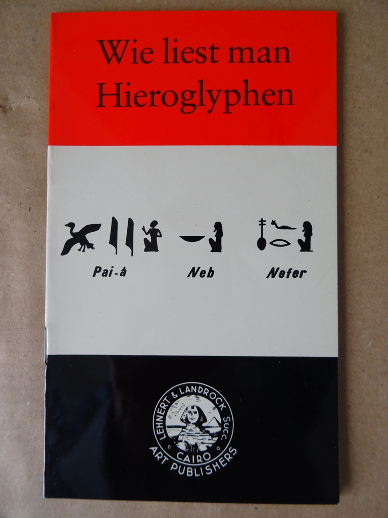 Orbis Terrae Aegyptiae Wie liest man Hieroglyphen