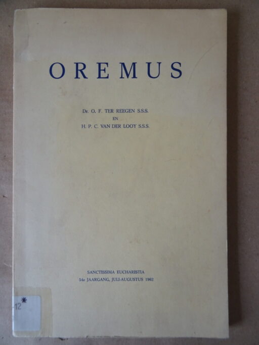 Dr. O. F. Ter Reegen s.s.s. en H. P. C. van der Looy s.s.s. Oremus