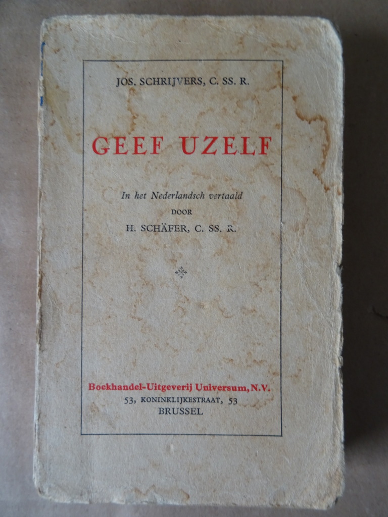 Jos. Schrijvers C.SS.R. Geef uzelf