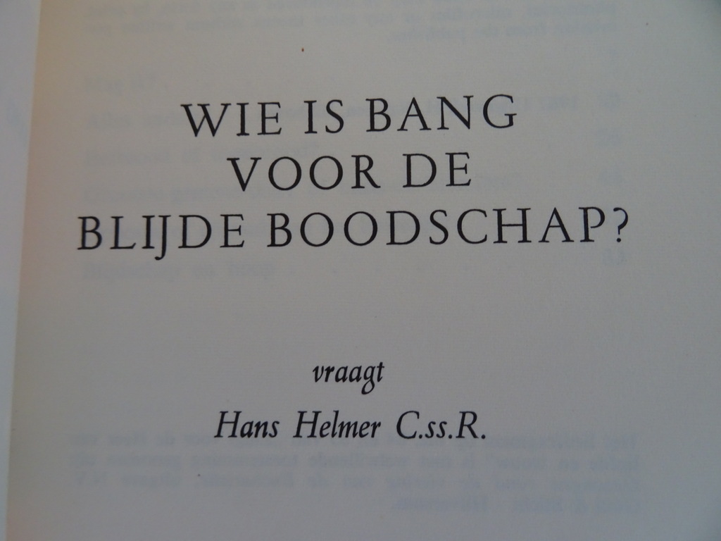 Hans Helmer C.ss.R. Wie is bang voor de Blijde Boodschap? - Afbeelding 4