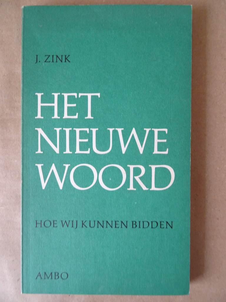 J. Zink Het nieuwe woord Hoe wij kunnen bidden