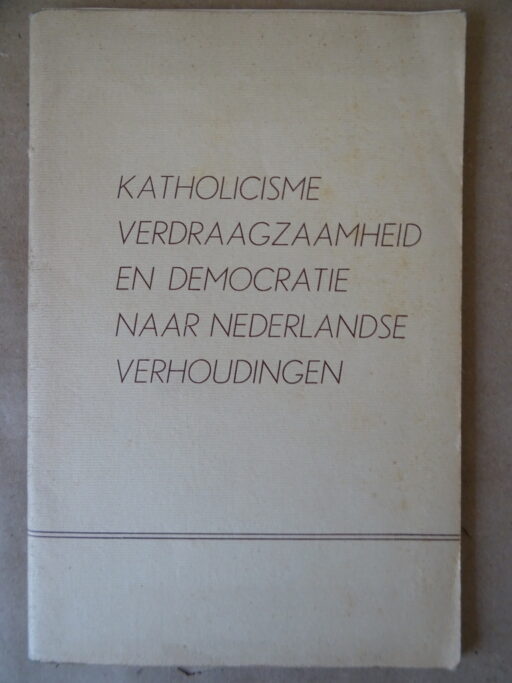 Katholicisme verdraagzaamheid en democratie naar Nederlandse verhoudingen