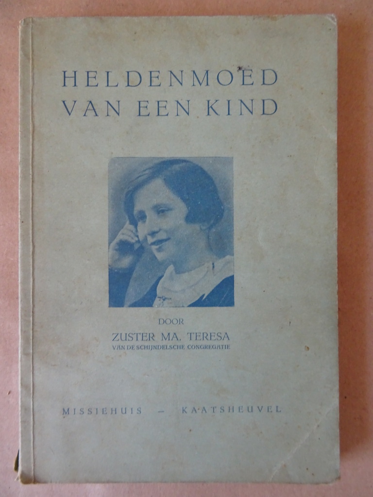 Zuster MA. Teresa Heldenmoed van een kind Het leven van Maria Filippetto