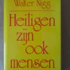 Walter Nigg Heiligen zijn ook mensen, tweede druk uit 1948. In prachtige gebruikte staat, stukje plakband op los omslagblad, zie foto's.