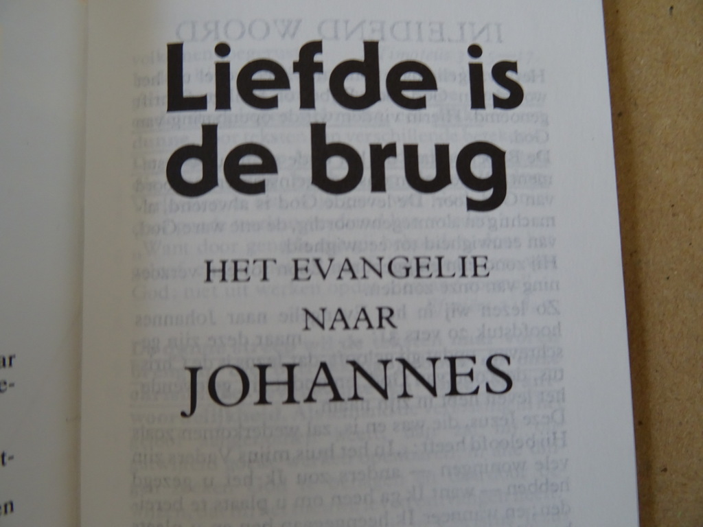 Liefde is de brug Het evangelie naar Johannes - Afbeelding 5