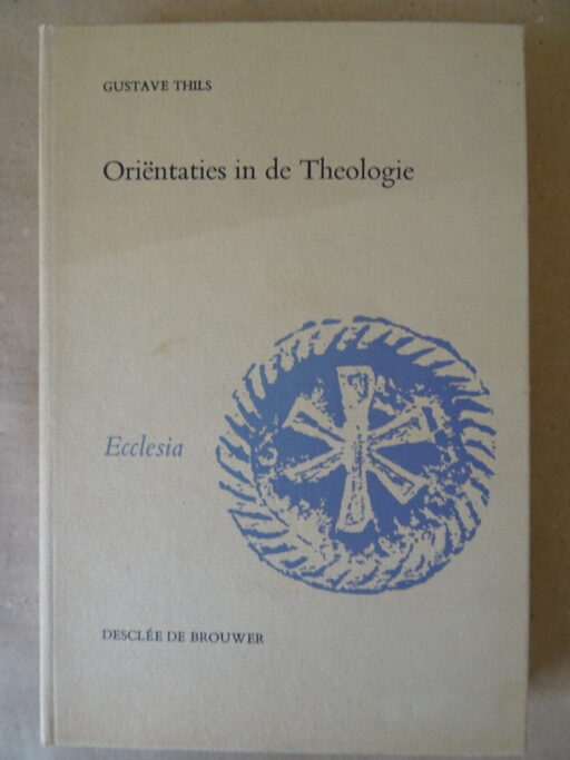 Gustave Thils Oriëntaties in de Theologie