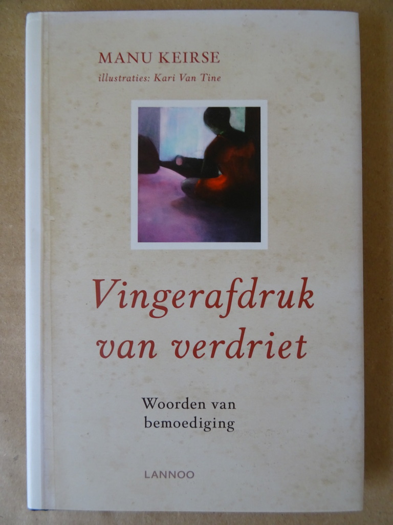 Manu Keirse Vingerafdruk van verdriet Woorden van bemoediging