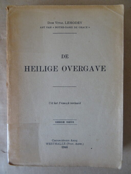 Dom. Vital. Lehodey De Heilige Overgave