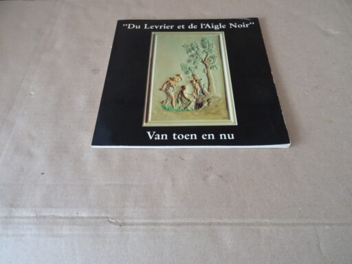Alternative view of Du Levrier et de l'Aigle Noir Van toen en nu