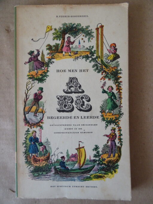 E. Tierie-Hogerzeil Hoe men het ABC begeerde en leerde