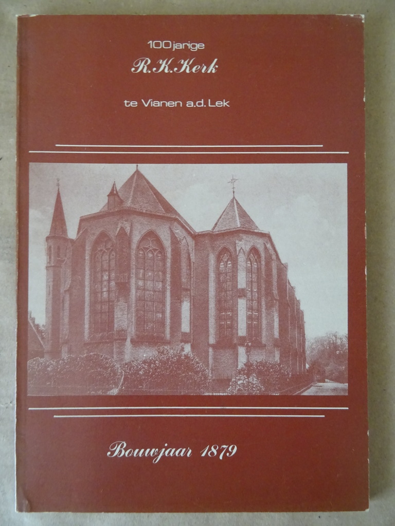 F. J. Th. Baars 100-jarige R.K. Kerk te Vianen a.d. Lek